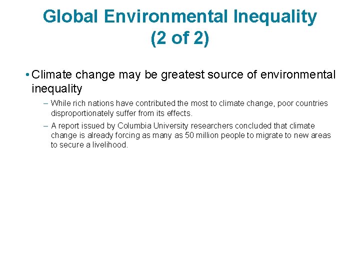 Global Environmental Inequality (2 of 2) • Climate change may be greatest source of