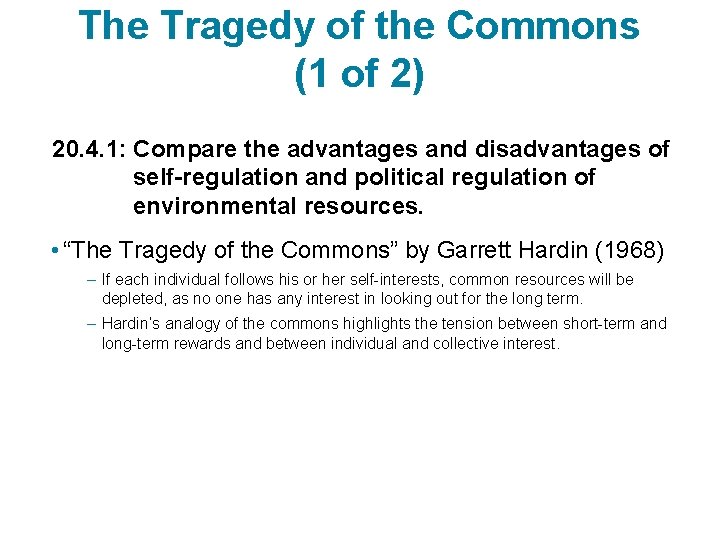 The Tragedy of the Commons (1 of 2) 20. 4. 1: Compare the advantages