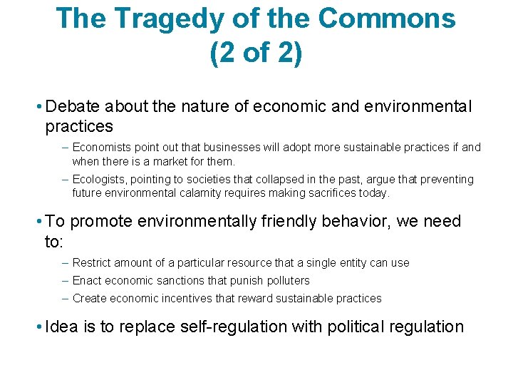 The Tragedy of the Commons (2 of 2) • Debate about the nature of