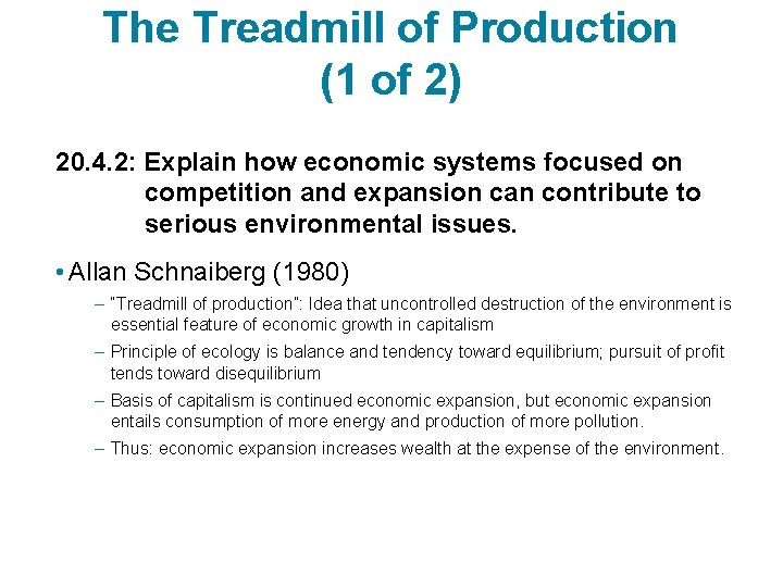 The Treadmill of Production (1 of 2) 20. 4. 2: Explain how economic systems