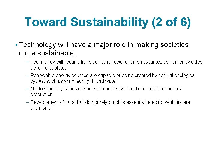 Toward Sustainability (2 of 6) • Technology will have a major role in making