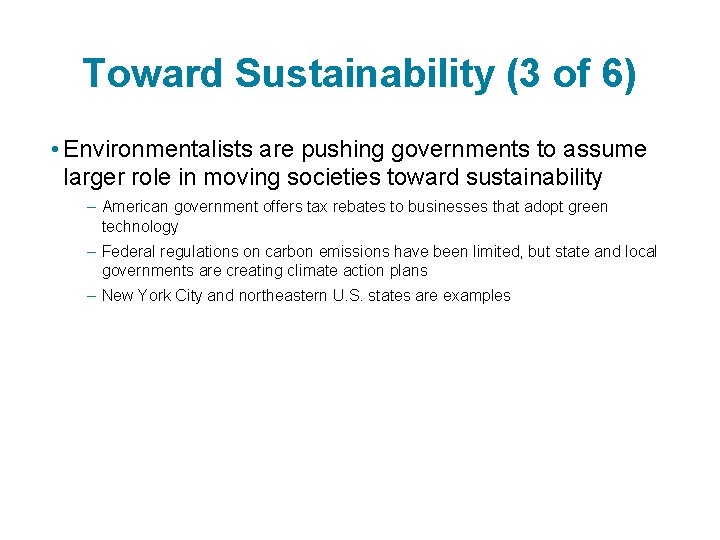 Toward Sustainability (3 of 6) • Environmentalists are pushing governments to assume larger role