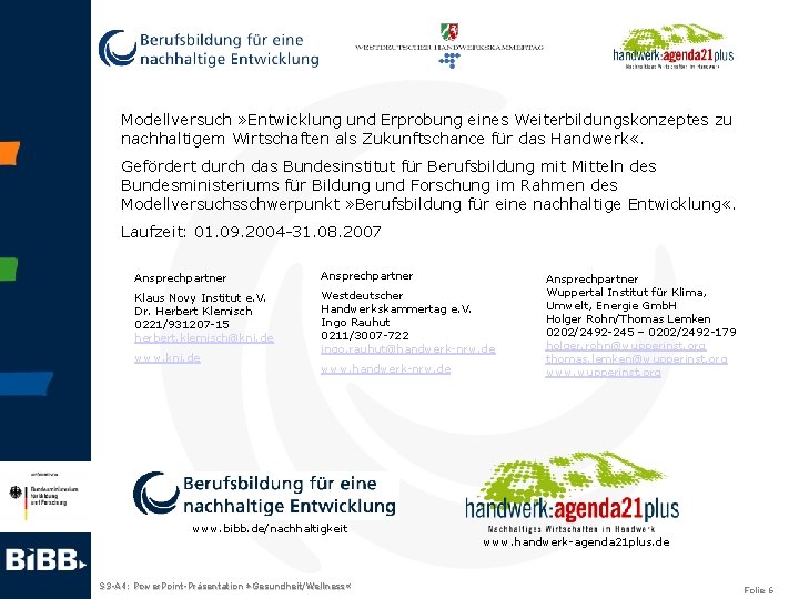 Modellversuch » Entwicklung und Erprobung eines Weiterbildungskonzeptes zu nachhaltigem Wirtschaften als Zukunftschance für das