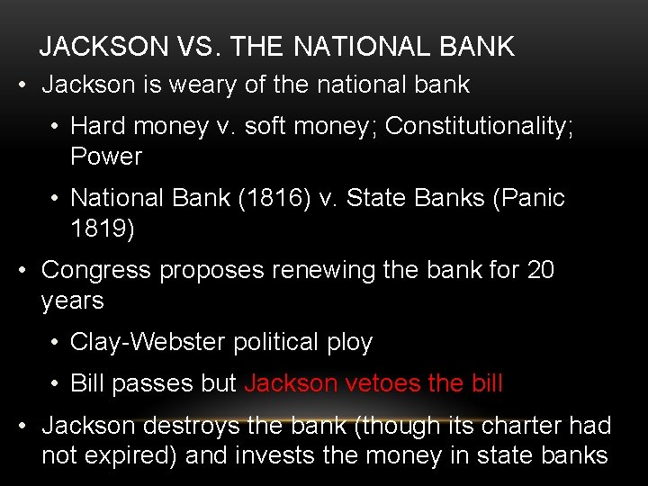 JACKSON VS. THE NATIONAL BANK • Jackson is weary of the national bank •