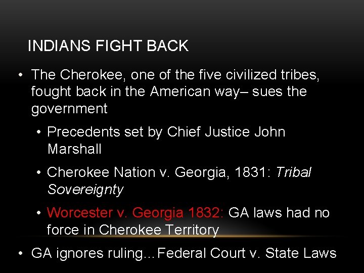 INDIANS FIGHT BACK • The Cherokee, one of the five civilized tribes, fought back