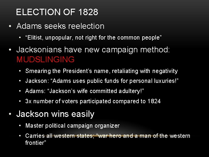 ELECTION OF 1828 • Adams seeks reelection • “Elitist, unpopular, not right for the
