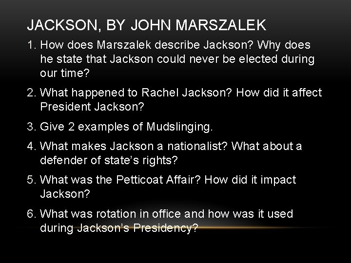 JACKSON, BY JOHN MARSZALEK 1. How does Marszalek describe Jackson? Why does he state