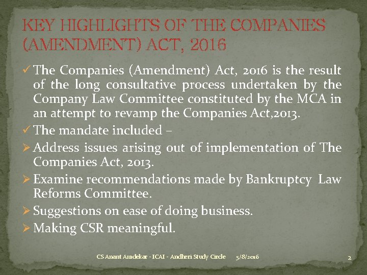 KEY HIGHLIGHTS OF THE COMPANIES (AMENDMENT) ACT, 2016 ü The Companies (Amendment) Act, 2016