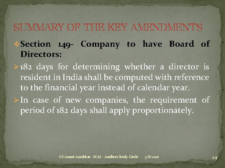 SUMMARY OF THE KEY AMENDMENTS v. Section 149 - Company to have Board of