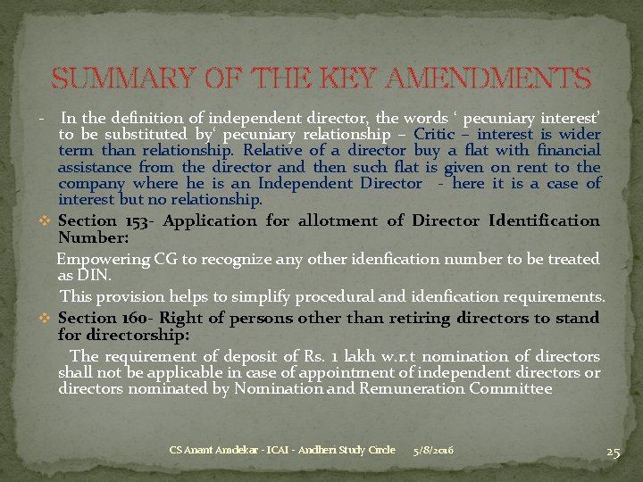 SUMMARY OF THE KEY AMENDMENTS - In the definition of independent director, the words