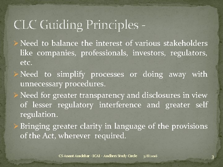 CLC Guiding Principles Ø Need to balance the interest of various stakeholders like companies,