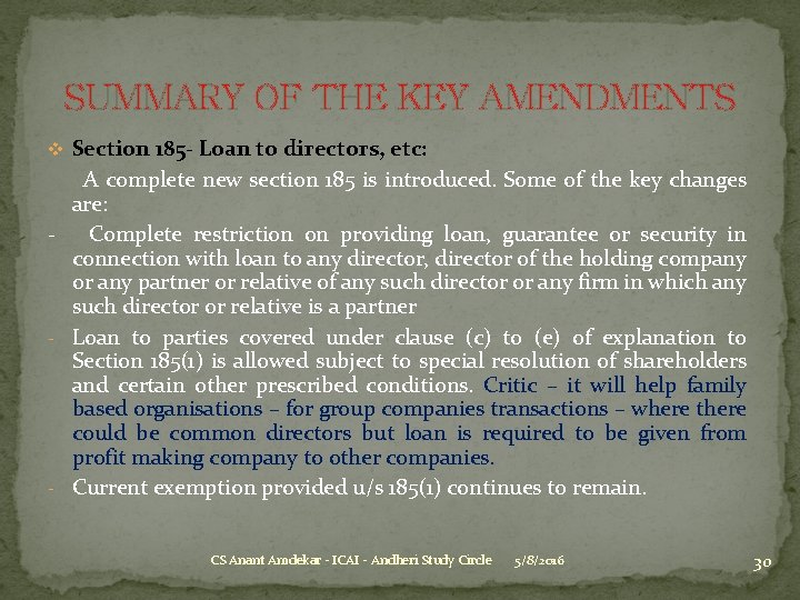 SUMMARY OF THE KEY AMENDMENTS v Section 185 - Loan to directors, etc: A