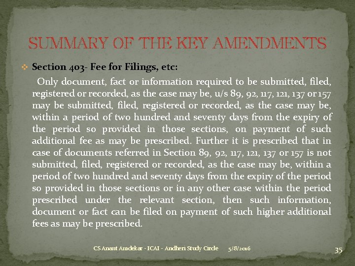 SUMMARY OF THE KEY AMENDMENTS v Section 403 - Fee for Filings, etc: Only