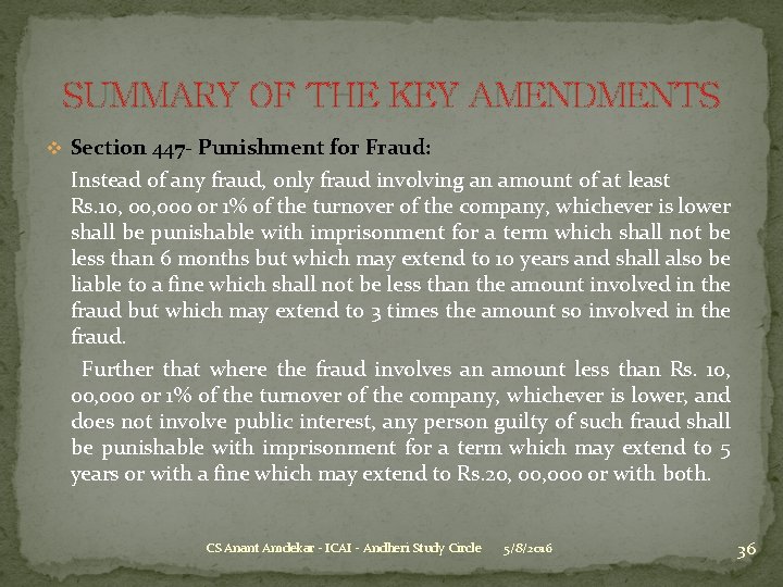 SUMMARY OF THE KEY AMENDMENTS v Section 447 - Punishment for Fraud: Instead of