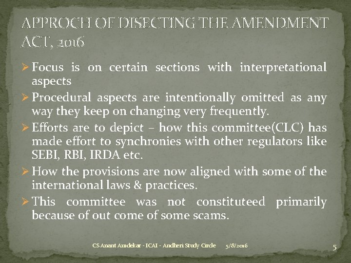 APPROCH OF DISECTING THE AMENDMENT ACT, 2016 Ø Focus is on certain sections with