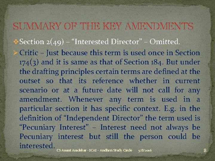SUMMARY OF THE KEY AMENDMENTS v Section 2(49) – “Interested Director” – Omitted. Ø