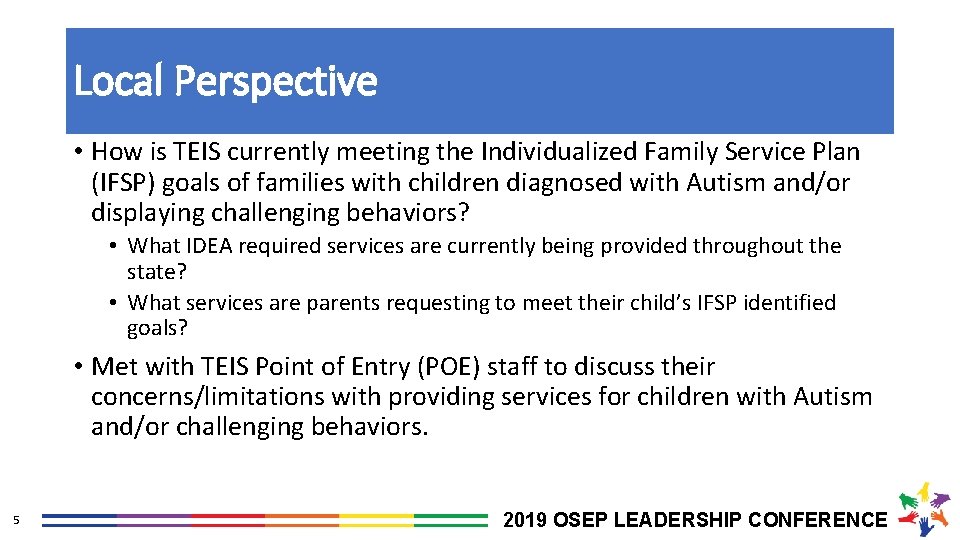 Local Perspective • How is TEIS currently meeting the Individualized Family Service Plan (IFSP)