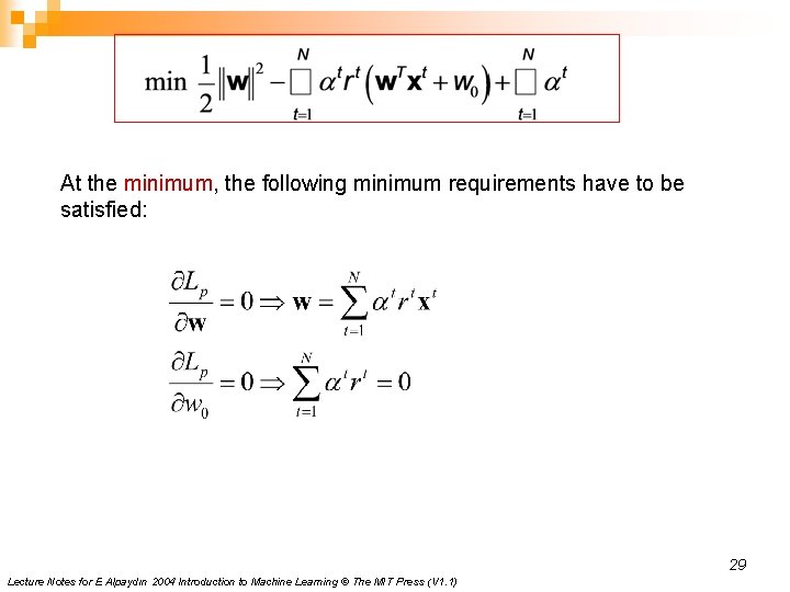 At the minimum, the following minimum requirements have to be satisfied: 29 Lecture Notes