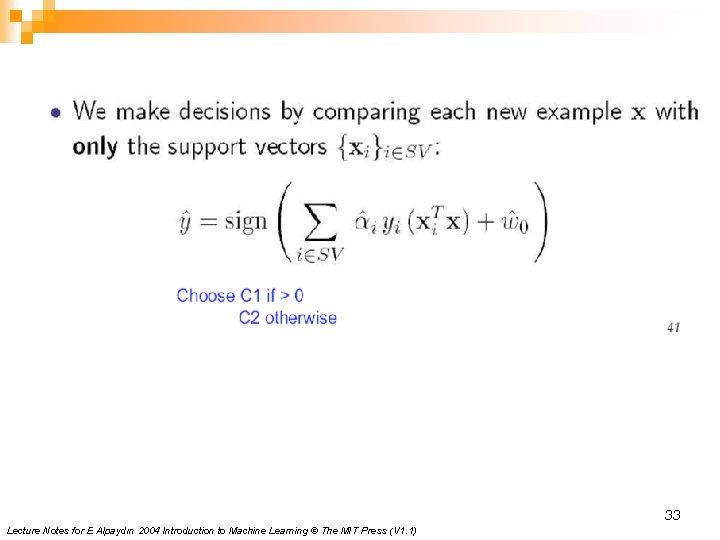 33 Lecture Notes for E Alpaydın 2004 Introduction to Machine Learning © The MIT