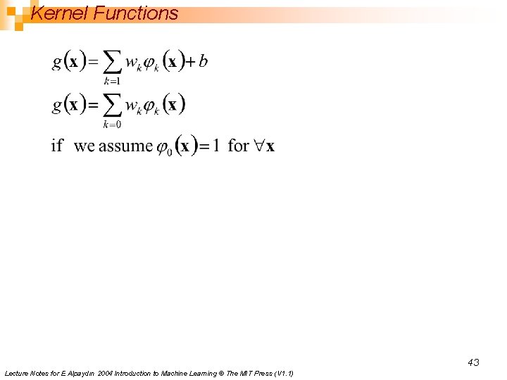 Kernel Functions 43 Lecture Notes for E Alpaydın 2004 Introduction to Machine Learning ©