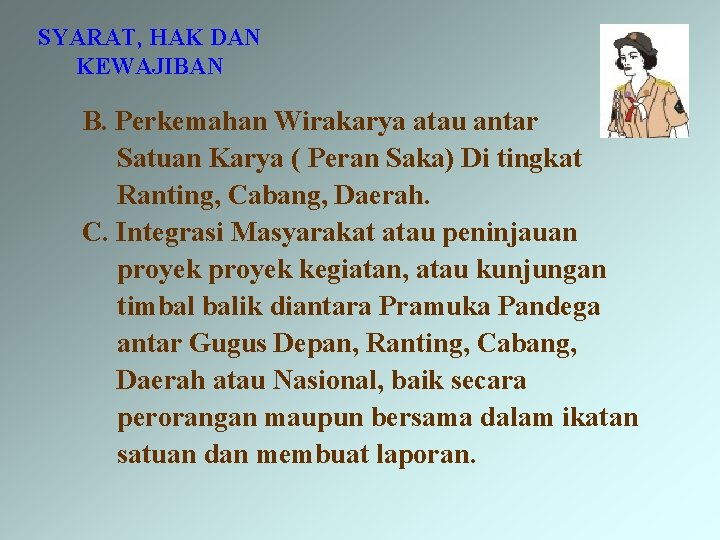 SYARAT, HAK DAN KEWAJIBAN B. Perkemahan Wirakarya atau antar Satuan Karya ( Peran Saka)