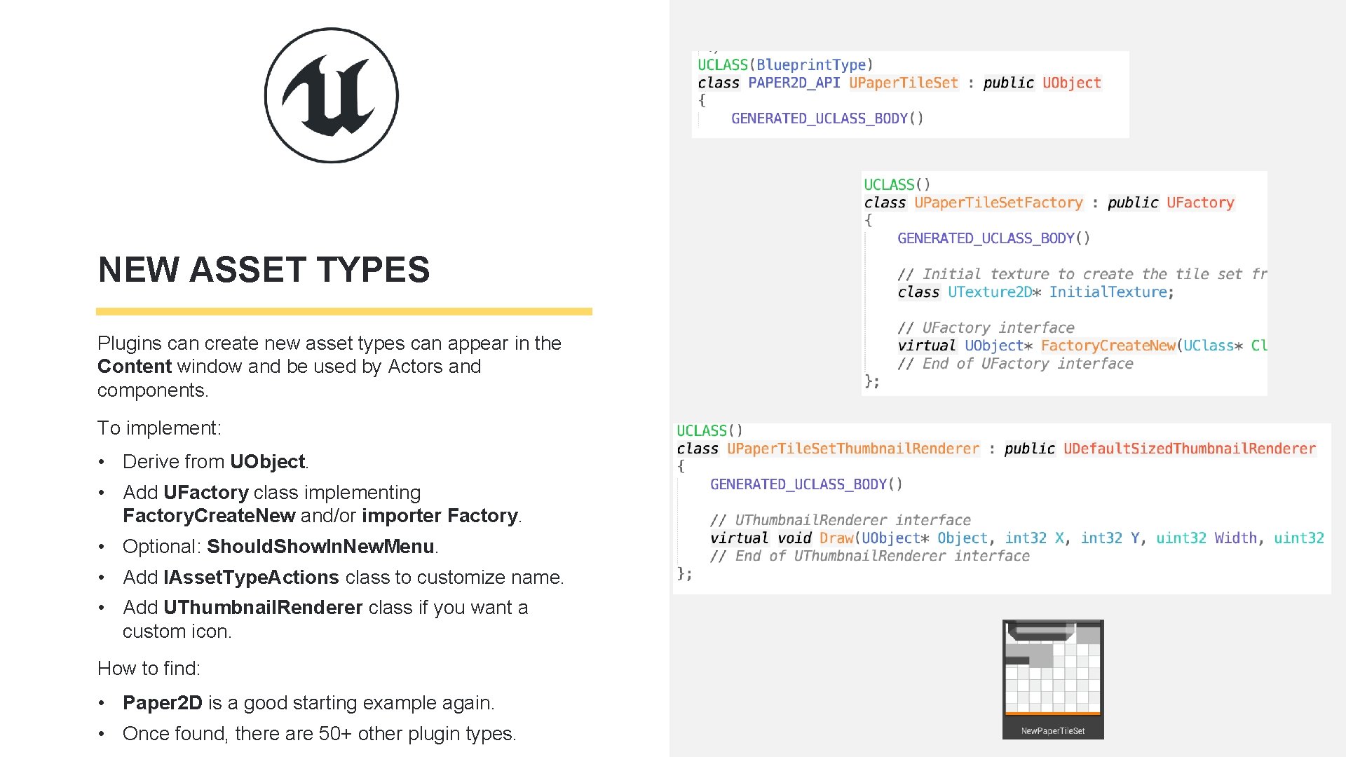 NEW ASSET TYPES Plugins can create new asset types can appear in the Content