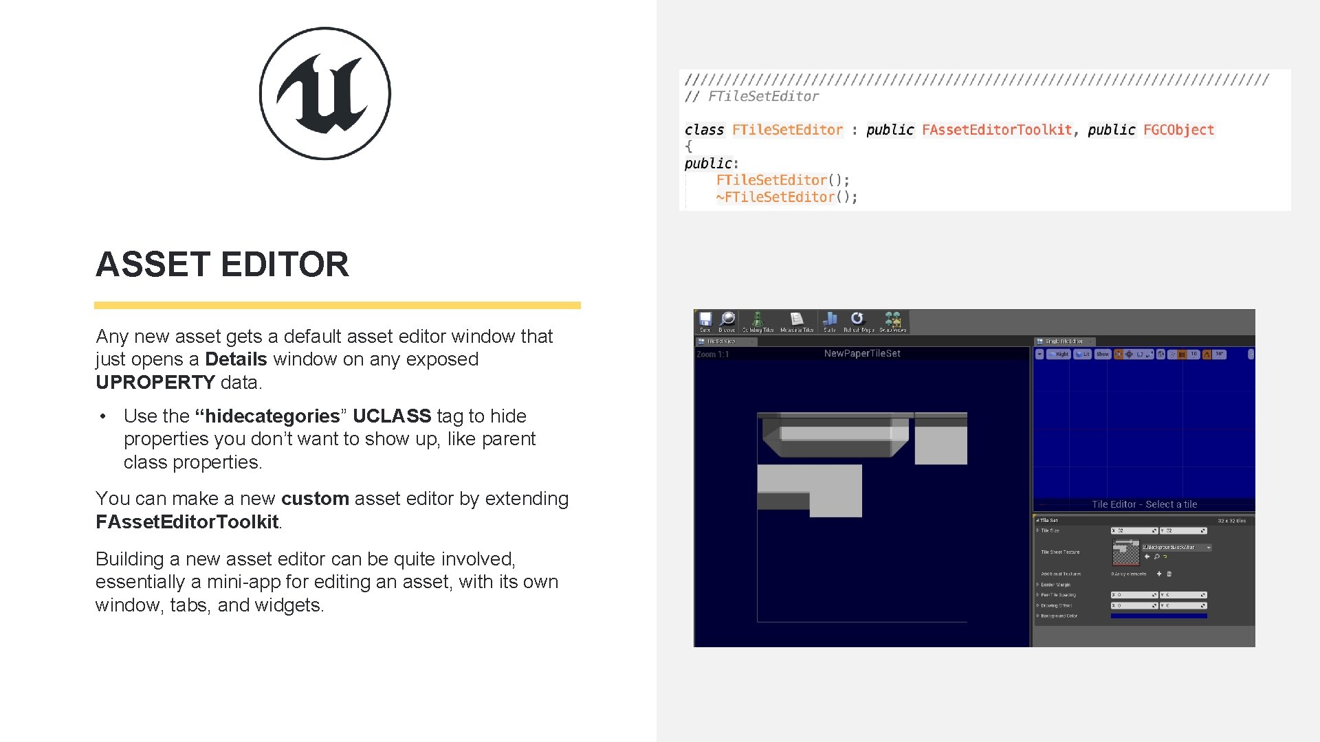 ASSET EDITOR Any new asset gets a default asset editor window that just opens