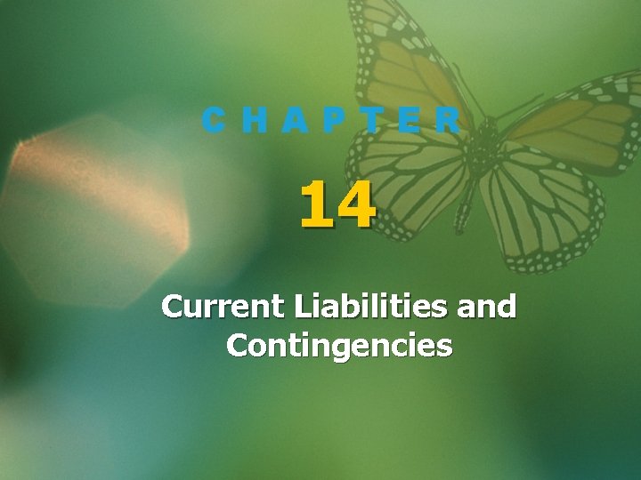CHAPTER 14 Current Liabilities and Contingencies 
