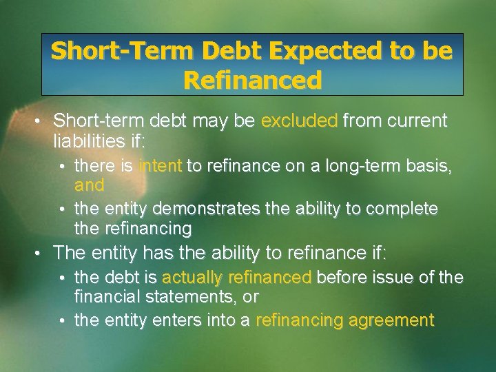 Short-Term Debt Expected to be Refinanced • Short-term debt may be excluded from current