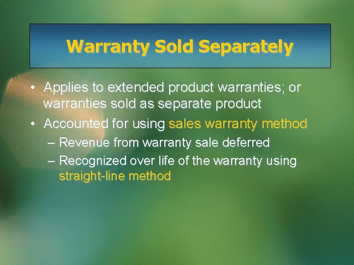 Warranty Sold Separately • Applies to extended product warranties; or warranties sold as separate