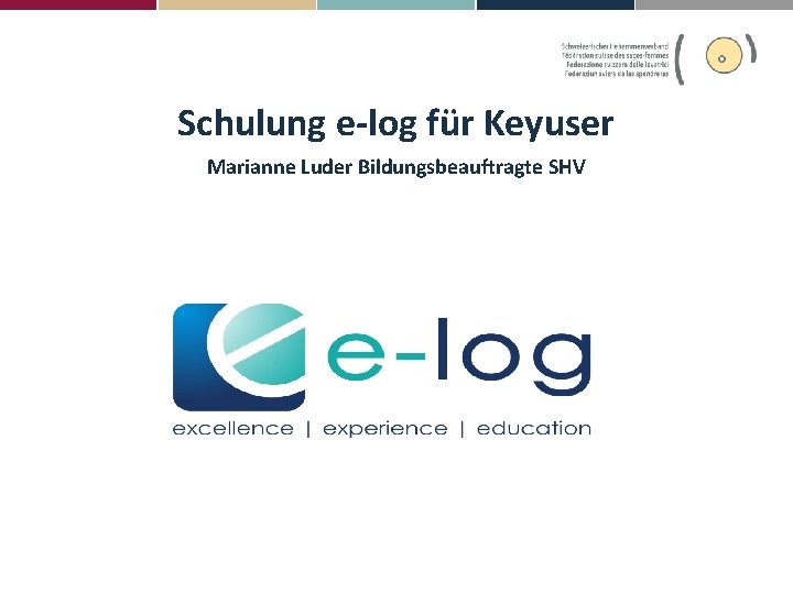 Schulung e-log für Keyuser Marianne Luder Bildungsbeauftragte SHV 