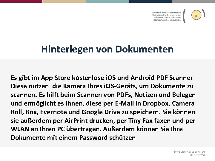Hinterlegen von Dokumenten Es gibt im App Store kostenlose i. OS und Android PDF