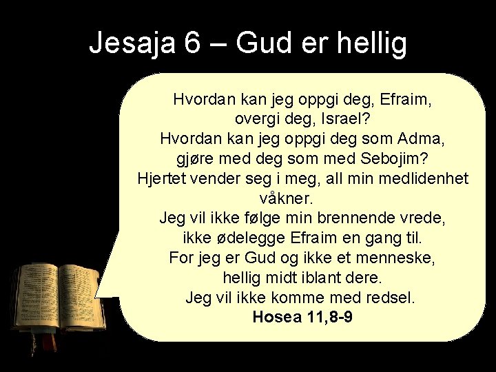 Jesaja 6 – Gud er hellig Hvordan kan jeg oppgi deg, Efraim, overgi deg,