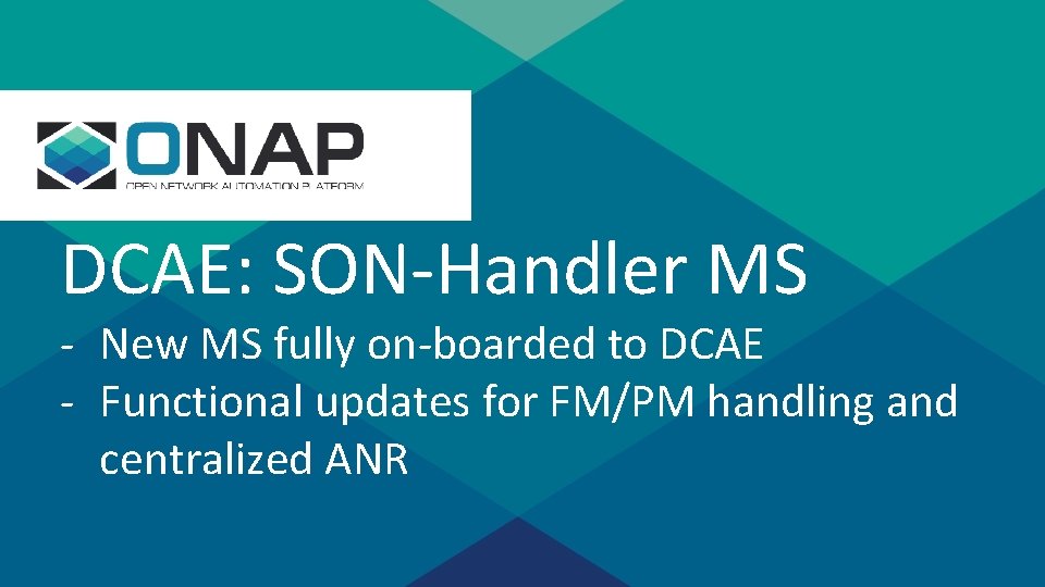 s DCAE: SON-Handler MS - New MS fully on-boarded to DCAE - Functional updates