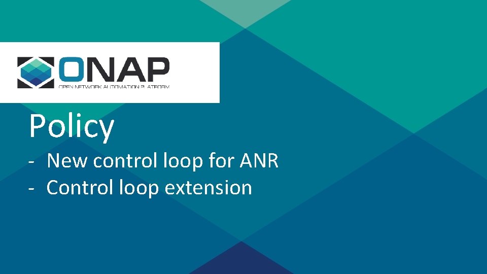 s Policy - New control loop for ANR - Control loop extension Sensitivity: Internal