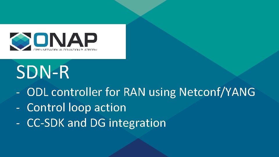 s SDN-R - ODL controller for RAN using Netconf/YANG - Control loop action -