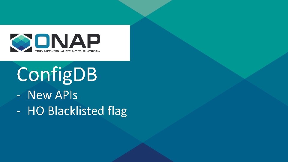 s Config. DB - New APIs - HO Blacklisted flag Sensitivity: Internal & Restricted