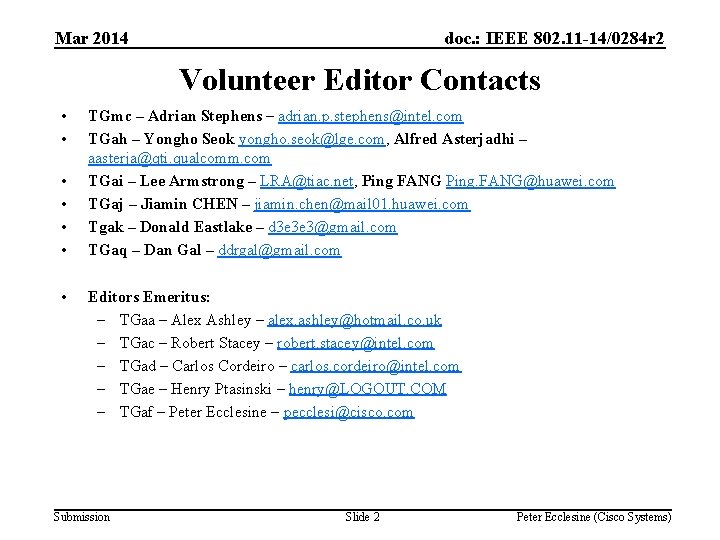 Mar 2014 doc. : IEEE 802. 11 -14/0284 r 2 Volunteer Editor Contacts •