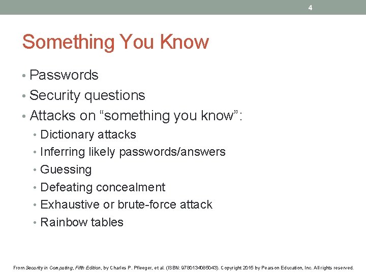 4 Something You Know • Passwords • Security questions • Attacks on “something you