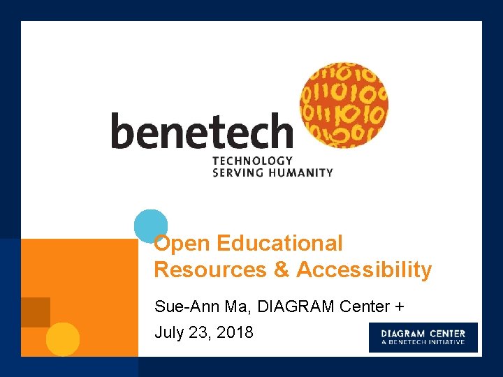 Open Educational Resources & Accessibility Sue-Ann Ma, DIAGRAM Center + July 23, 2018 