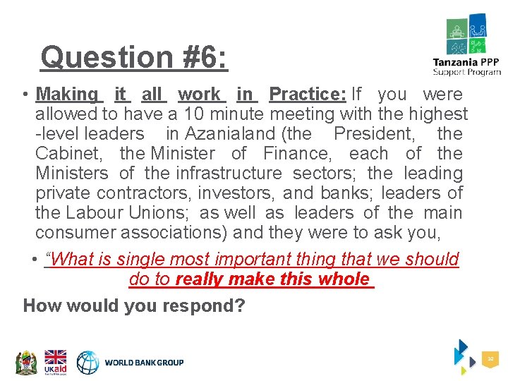 Question #6: • Making it all work in Practice: If you were allowed to