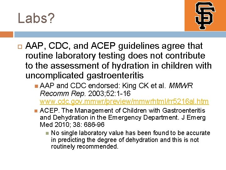 Labs? AAP, CDC, and ACEP guidelines agree that routine laboratory testing does not contribute