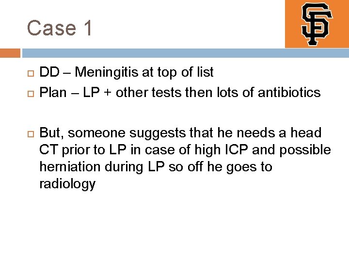 Case 1 DD – Meningitis at top of list Plan – LP + other