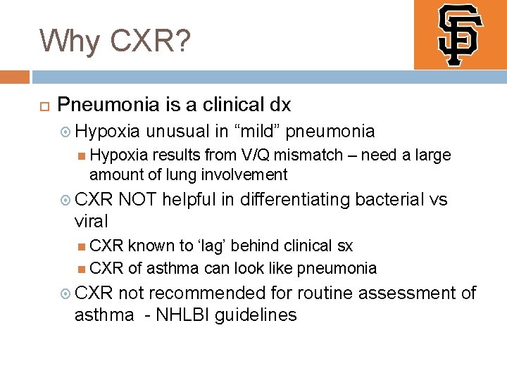 Why CXR? Pneumonia is a clinical dx Hypoxia unusual in “mild” pneumonia Hypoxia results