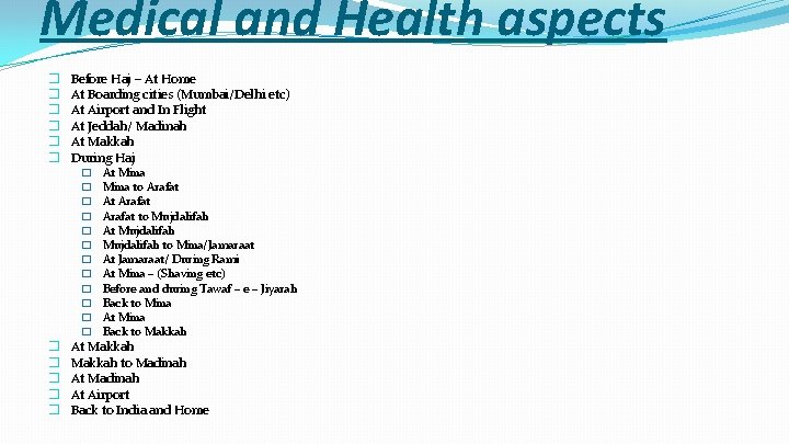 Medical and Health aspects � � � Before Haj – At Home At Boarding