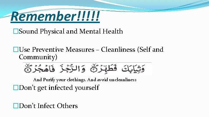 Remember!!!!! �Sound Physical and Mental Health �Use Preventive Measures – Cleanliness (Self and Community)