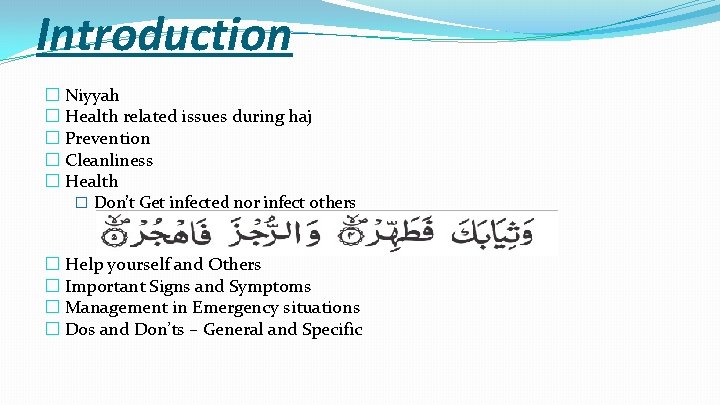Introduction � Niyyah � Health related issues during haj � Prevention � Cleanliness �