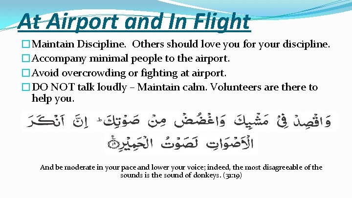 At Airport and In Flight �Maintain Discipline. Others should love you for your discipline.