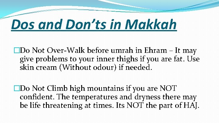 Dos and Don’ts in Makkah �Do Not Over-Walk before umrah in Ehram – It