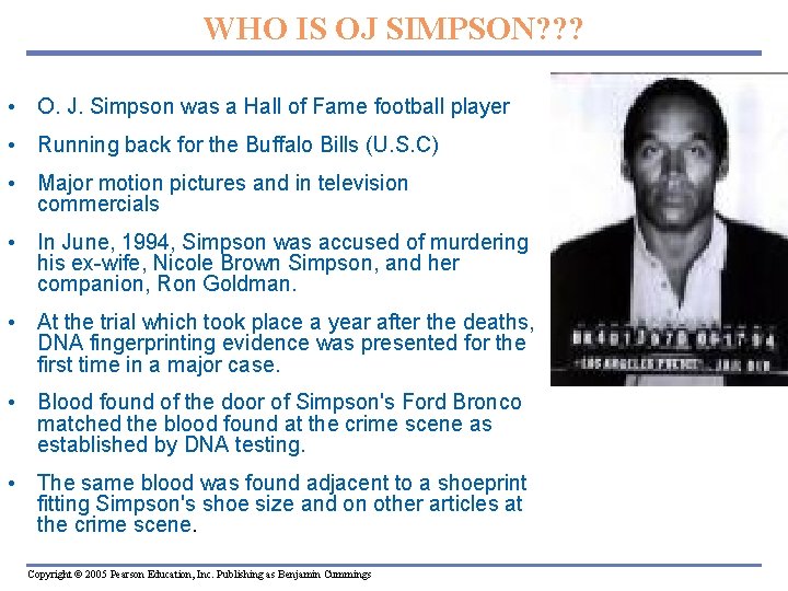 WHO IS OJ SIMPSON? ? ? • O. J. Simpson was a Hall of